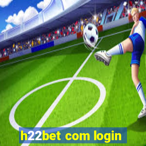 h22bet com login